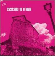 Castello 10 e lode. Ediz. illustrata