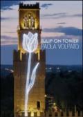Tulip on tower. Ediz. multilingue