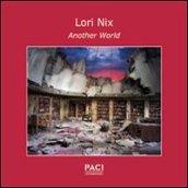 Lori Nix. Another world. Ediz. italiana e inglese