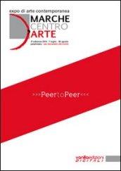 Marche centro d'arte. Expo di arte contemporanea 2013. Peer to peer