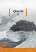 Aqua Aura. 2.0. Ediz. illustrata