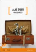 Alice Zanin. Circus circes. Ediz. multilingue