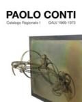 Paolo Conti. Catalogo Ragionato I GALV 1969-1973. Ediz. italiana e inglese