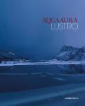 Aqua aura. Lustro. Ediz. italiana e inglese