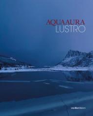 Aqua aura. Lustro. Ediz. italiana e inglese