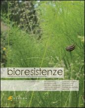 Bioresistenze. Cittadini per il territorio. L'agricoltura responsabile