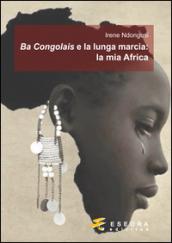 Ba Congolais e la lunga marcia: la mia Africa