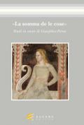 «La somma de le cose». Studi in onore di Gianfelice Peron