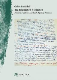 Tra linguistica e stilistica. Percorsi d'autore: Auerbach, Spitzer, Terracini