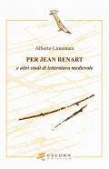 Per Jean Renart. E altri studi di letteratura medievale