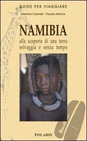 Namibia. Alla scoperta di una terra selvaggia e senza tempo