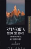 Patagonia e Terra del Fuoco. Itinerari e trekking alla fine del mondo