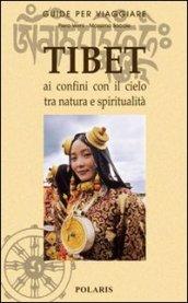 Tibet. Ai confini con il cielo tra natura e spiritualità