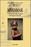 Myanmar. In Birmania alla scoperta dei tesori d'Oriente. Ediz. illustrata