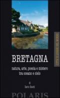 Bretagna. Natura, arte, poesia e mistero tra oceano e cielo