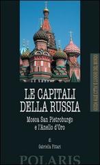 Le capitali della Russia. Mosca, San Pietroburgo e l'Anello d'Oro