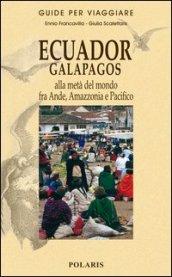 Ecuador, Galapagos. Alla metà del mondo fra Ande, Amazzonia e Pacifico