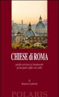 Chiese di Roma. Guida curiosa ai trentasette principali edifici di culto