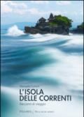 L'isola delle correnti. Racconti di viaggio