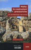 Malta: le costruzioni preistoriche. Un archeologo racconta