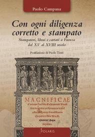 Con ogni diligenza corretto e stampato. Stampatori, librai e cartari a Faenza dal XV al XVIII secolo