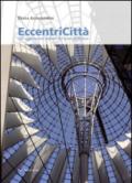 Eccentricità. Gli agglomerati urbani del terzo millennio