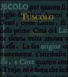 Tuscolo. Letteratura, iconografia e mito di una città. Ediz. illustrata