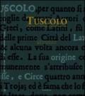 Tuscolo. Letteratura, iconografia e mito di una città. Ediz. illustrata