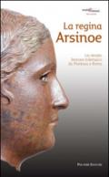 La regina Arsinoe. Un ritratto bronzeo tolemaico da Mantova a Roma