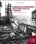 L'obelisco marmoreo del foro italico a Roma. Storia, immagini e note tecniche