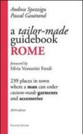 Tailor-made guidebook, Rome. 239 places in town where a man can order tailor-made garments and accessories (A)