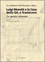 Luigi Moretti e la casa della GIL a Trastevere. Lo spazio ritrovato