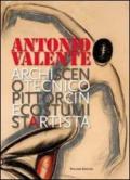 Antonio Valente. Archiscenotecnicopittorcinecostumistartista