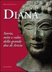 Diana. Storia, mito e culto della grande dea di Aricia