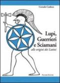 Lupi, guerrieri e sciamani alle origini dei latini