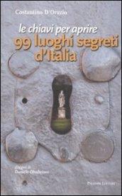 Le chiavi per aprire 99 luoghi segreti d'Italia