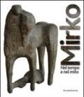 Mirko. Nel tempo e nel mito. Ediz. illustrata