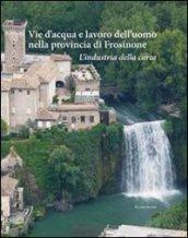 Vie d'acqua e lavoro dell'uomo nella provincia di Frosinone. L'industria della carta