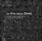 La vita delle opere. Una riflessione e vari pretesti sulla durata in architettura