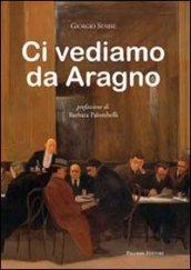 Ci vediamo da Aragno