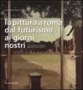 La pittura a Roma dal futurismo ai giorni nostri. Concorso di pittura, premio Catel 2012