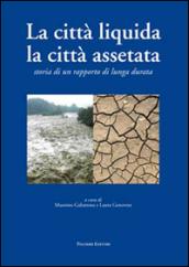 La città liquida, la città assetata. Storia di un rapporto di lunga durata