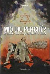 Mio Dio perché? 16 ottobre 1943 in fuga con blocco e matita