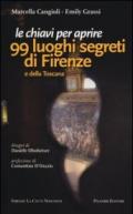 Le chiavi per aprire 99 luoghi segreti di Firenze e della Toscana