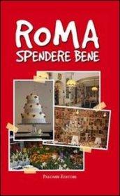 Roma spendere bene