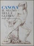 Canova. Il segno della gloria. Disegni, dipinti e sculture