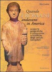 Quando i romani andavano in America. Scoperte geografiche e conoscenze scientifiche degli antichi navigatori