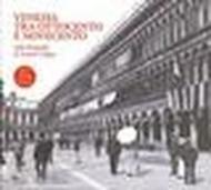 Venezia tra Ottocento e Novecento nelle fotografie di Tomaso Filippi. Con DVD