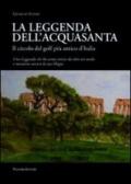 La leggenda dell'acquasanta. Il circolo del golf più antico d'Italia