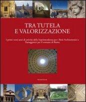 Tra tutela e valorizzazione. I primi venti anni di attività della Soprintendenza per i beni architettonici paesaggisti per il comune di Roma